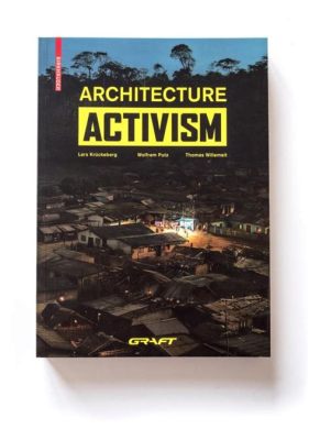  Designing Freedom: Exploring Architecture as Social Activism