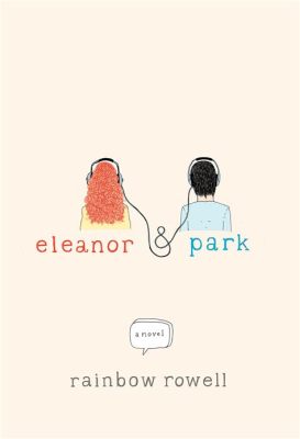  Eleanor & Park Bir Aşk Hikayesi mi Yoksa Bir Karamsarlık Destanı mı?